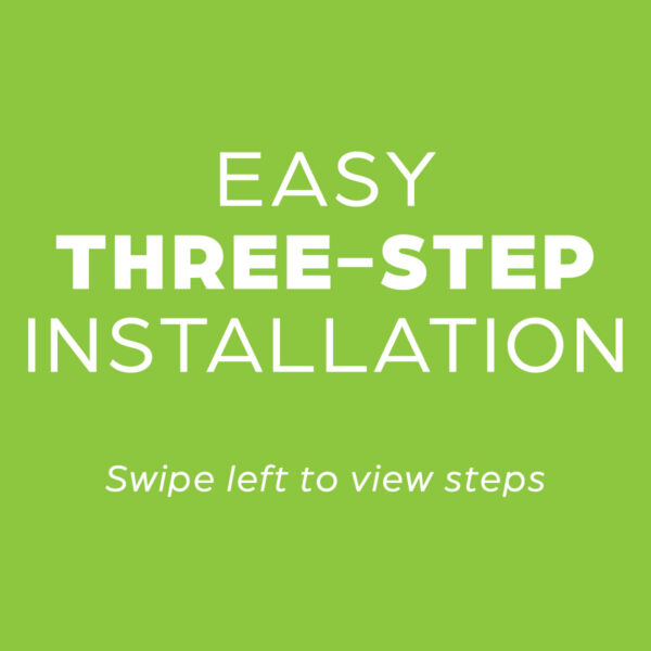 Easy Three-Step Installation